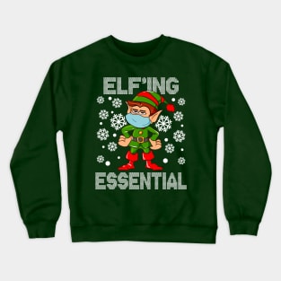 Elf'ing Essential Worker Elf Christmas 2020 Humor Crewneck Sweatshirt